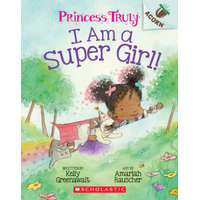  I Am a Super Girl!: An Acorn Book (Princess Truly #1) – Kelly Greenawalt,Amariah Rauscher