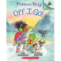  Off I Go!: An Acorn Book (Princess Truly #2) – Kelly Greenawalt,Amariah Rauscher