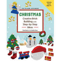  CHRISTMAS - Creative Brick Building with Step-by-Step Ideas: Lego Brick Building Activity Book for young builders age 4 and up to build Christmas crea – Mr Paul Bacio,MS Sofia Chen