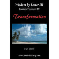  Wisdom by Lester III Freedom Technique III Transformation – Lester Levenson,Jill Sloan,Katya Khellblau