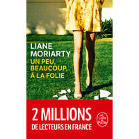  Un peu, beaucoup, a la folie – Liane Moriarty