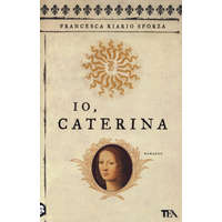  Io, Caterina – Francesca Riario Sforza