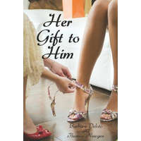  Her Gift to Him: An Lgbt, First Time, Feminization, New Adult, Transgender, Short-Read Romance – Thomas Newgen,Barbara Deloto