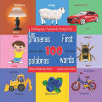  First 100 Words - A Picture Book for Babies. Las Primeras 100 Palabras - Libros Ilustrados Para Beb – Y,Liza Lucky
