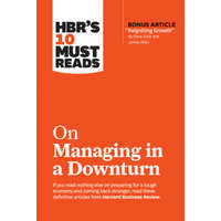 HBR's 10 Must Reads on Managing in a Downturn (with bonus article "Reigniting Growth" By Chris Zook and James Allen) – Harvard Business Review