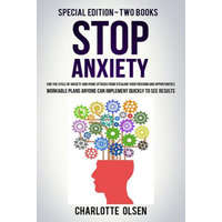 Stop Anxiety: Special Edition - Two Books - End the Cycle of Anxiety and Panic Attacks from Stealing Your Freedom and Opportunities. – Charlotte Olsen