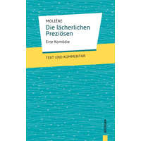 Die lächerlichen Preziösen: Moli?re: Eine Komödie: Text und Kommentar – Jean-Baptiste Moli?re