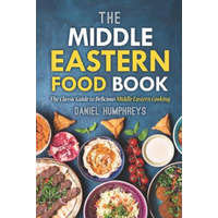  The Middle Eastern Food Book: The Classic Guide to Delicious Middle Eastern Cooking – Daniel Humphreys