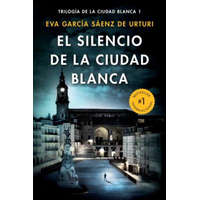  El Silencio de la Ciudad Blanca / The Silence of the White City (White City Trilogy. Book 1) – Eva Garcia Saenz de Urturi