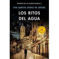  Los Ritos del Agua / The Water Rituals (White City Trilogy. Book 2) – Eva Garcia Saenz de Urturi