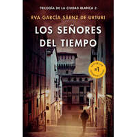  Los Se?ores del Tiempo / The Lords of Time (White City Trilogy. Book 3) – Eva Garcia Saenz de Urturi