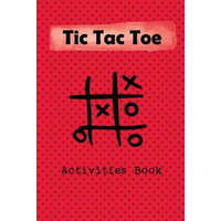  Tic Tac Toe Activity Book: Playing Book for 600 Games for Kids and Adults on Road Trips or on the Airplane and Family Vacation – Modhouses Publishing