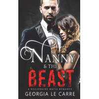  Nanny and the Beast: A Billionaire Mafia Romance – Georgia Le Carre,I S Creations,L Elliott