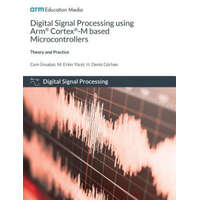  Digital Signal Processing using Arm Cortex-M based Microcontrollers – Cem Unsalan
