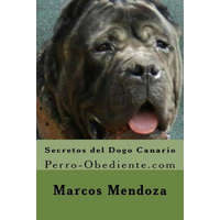  Secretos del Dogo Canario: Perro-Obediente.com – Marcos Mendoza