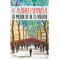  Lo mejor de ir es volver / The Best Part of Leaving is Returning – Albert Espinosa
