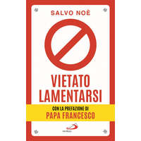 Vietato lamentarsi. Agisci per cambiare in meglio la tua vita e quella degli altri – Salvo No?