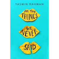  All the Things We Never Said – Yasmin Rahman