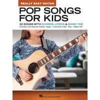 Pop Songs for Kids - Really Easy Guitar Series: 22 Songs with Chords, Lyrics & Basic Tab – Hal Leonard Corp.