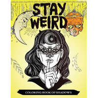 Stay Weird Coloring Book of Shadows: Women in Black Magic Theme, Power of Spells Relaxation Coloring Book for Adults – V Art