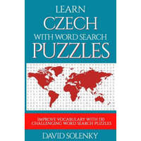 Learn Czech with Word Search Puzzles: Learn Czech Language Vocabulary with Challenging Word Find Puzzles for All Ages – David Solenky
