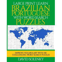 Large Print Learn Brazilian Portuguese with Word Search Puzzles: Learn Brazilian Portuguese Language Vocabulary with Challenging Easy to Read Word Fin – David Solenky