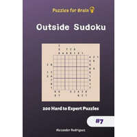  Puzzles for Brain - Outside Sudoku 200 Hard to Expert Puzzles vol.7 – Alexander Rodriguez