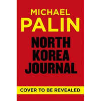 North Korea Journal – Michael Palin