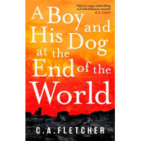  Boy and his Dog at the End of the World – C. A. Fletcher