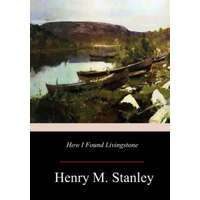 How I Found Livingstone – Henry M Stanley