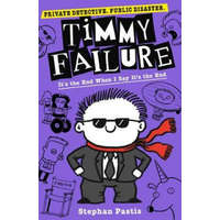 Timmy Failure: It's the End When I Say It's the End – Stephan Pastis