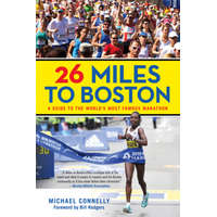  26 Miles to Boston – Michael Connelly,John Kelly,Bill Rodgers