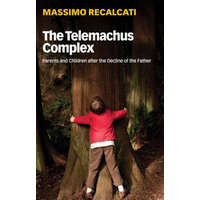  Telemachus Complex - Parents and Children after the Decline of the Father – Massimo Recalcati
