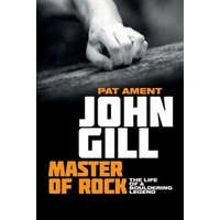 John Gill: Master of Rock – Pat Ament