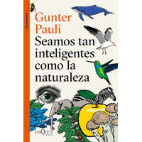 SEAMOS TAN INTELIGENTES COMO LA NATURALEZA – GUNTER PAULI