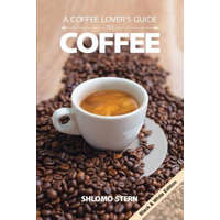  A Coffee Lover`s Guide to Coffee - B&w Edition – Shlomo Stern
