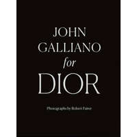  John Galliano for Dior – Robert Fairer,Hamish Bowles,Oriole Cullen