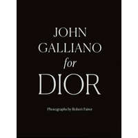 John Galliano for Dior – Robert Fairer,Hamish Bowles,Oriole Cullen