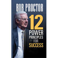 12 Power Principles for Success – Bob Proctor