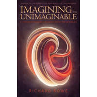  Imagining the Unimaginable – Richard Rowe
