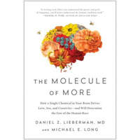  The Molecule of More – Daniel Z. Lieberman,Michael E. Long