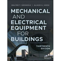  Mechanical and Electrical Equipment for Buildings, Thirteenth Edition – Walter T. Grondzik,Alison G. Kwok