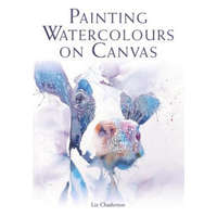 Painting Watercolours on Canvas – Liz Chaderton