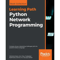  Python Network Programming – Abhishek Ratan,Eric Chou,Pradeeban Kathiravelu,Dr. M. O. Faruque Sarker