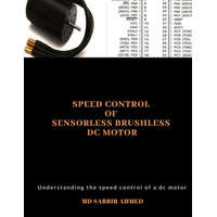  Speed Control of Sensorless Brushless DC Motor: brushless dc motor controller, ac gear motor, permanent magnet dc motor, large dc motors, brushless el – MD Arifur Rahman,MD Sabbir Ahmed