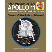  NASA Mission As-506 Apollo 11 1969 (Including Saturn V, CM-107, Sm-107, LM-5): 50th Anniversary Special Edition - An Insight Into the Hardware from th – Christopher Riley,Philip Dolling
