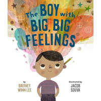  Boy with Big, Big Feelings – Britney Winn Lee,Jacob Souva
