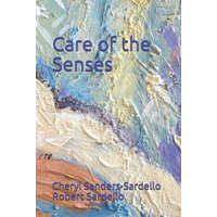 Care of the Senses – Robert Sardello,Cheryl Sanders-Sardello