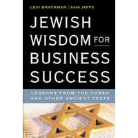  Jewish Wisdom for Business Success: Lessons for the Torah and Other Ancient Texts – Sam Jaffe,Levi Brackman