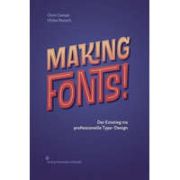  Making Fonts! – Chris Campe,Ulrike Rausch